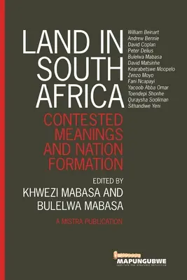 Țara în Africa de Sud: Semnificații contestate și formarea națiunii - Land in South Africa: Contested Meanings and Nation Formation
