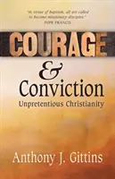Curaj și convingere: Creștinism fără pretenții - Courage and Conviction: Unpretentious Christianity