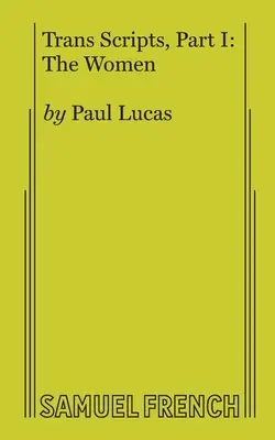 Trans Scripturi, Partea 1: Femeile - Trans Scripts, Part 1: The Women