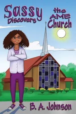 Sassy descoperă Biserica AME - Sassy Discovers the AME Church