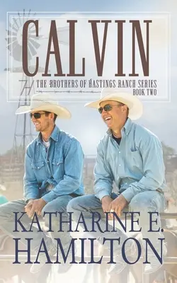 Calvin: Brothers of Hastings Ranch Cartea a doua - Calvin: The Brothers of Hastings Ranch Book Two