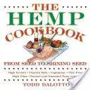 Cartea de bucate din cânepă: De la semințe la semințe strălucitoare - The Hemp Cookbook: From Seed to Shining Seed