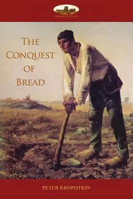 Cucerirea pâinii - The Conquest of Bread