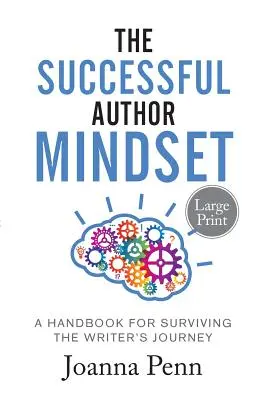 The Successful Author Mindset: Un manual pentru supraviețuirea călătoriei scriitorului Large Print - The Successful Author Mindset: A Handbook for Surviving the Writer's Journey Large Print