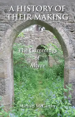O istorie făcută de ei: Cummings din Altyre - A History of Their Making: The Cummings of Altyre