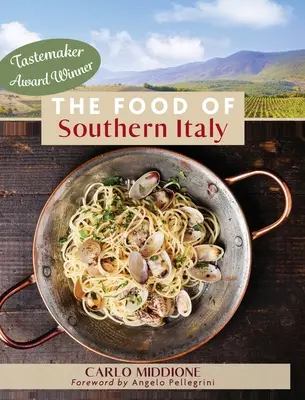 Mâncarea din sudul Italiei: (Ediție nouă) - The Food of Southern Italy: (New Edition)