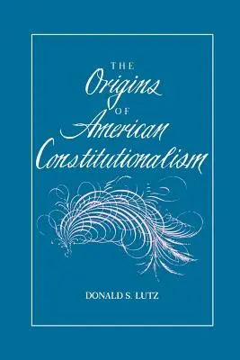 Originile constituționalismului american - The Origins of American Constitutionalism