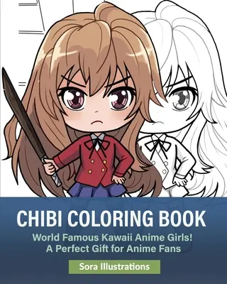 Carte de colorat Chibi: Fete Anime Kawaii faimoase în întreaga lume! Un cadou perfect pentru fanii Anime - Chibi Coloring Book: World Famous Kawaii Anime Girls! A Perfect Gift for Anime Fans
