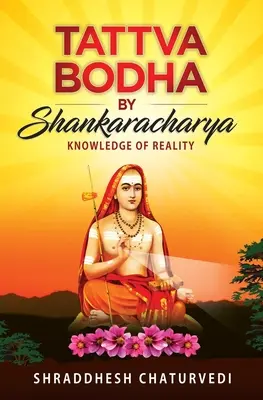Tattva Bodha de Shankaracharya: Cunoașterea realității - Tattva Bodha By Shankaracharya: Knowledge of Reality