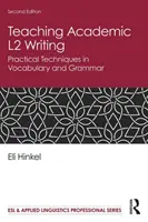 Predarea scrierii academice în L2: Tehnici practice în vocabular și gramatică - Teaching Academic L2 Writing: Practical Techniques in Vocabulary and Grammar