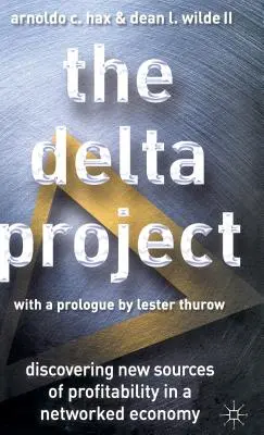 Proiectul Delta: Discovering New Sources of Profitability in a Networked Economy (Descoperirea unor noi surse de profitabilitate într-o economie în rețea) - The Delta Project: Discovering New Sources of Profitability in a Networked Economy