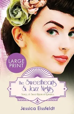 Seria Sweethearts & Jazz Nights de roman istoric dulce: LARGE PRINT A Boxed Set: The Complete Romance Collection: The Sweethearts & Jazz Nig - The Sweethearts & Jazz Nights Series of Sweet Historical Romance: LARGE PRINT A Boxed Set: The Complete Romance Collection: The Sweethearts & Jazz Nig