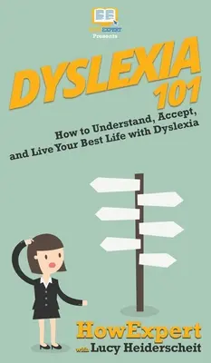 Dislexia 101: Cum să înțelegeți, să acceptați și să vă trăiți viața cât mai bine cu dislexie - Dyslexia 101: How to Understand, Accept, and Live Your Best Life with Dyslexia