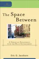 Spațiul dintre: Un angajament creștin față de mediul construit - The Space Between: A Christian Engagement with the Built Environment