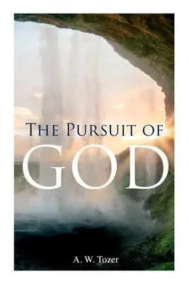 Căutarea lui Dumnezeu - The Pursuit of God