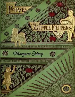 The Five Little Peppers Omnibus (Inclusiv Five Little Peppers and How They Grew, Five Little Peppers Midway, Five Little Peppers Abroad, Five Little - The Five Little Peppers Omnibus (Including Five Little Peppers and How They Grew, Five Little Peppers Midway, Five Little Peppers Abroad, Five Little