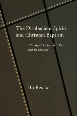 Duhurile neascultătoare și botezul creștin - The Disobedient Spirits and Christian Baptism