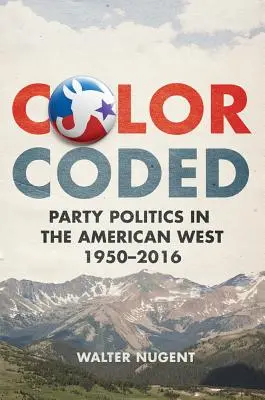 Color Coded: Politica partidelor în vestul american, 1950-2016 - Color Coded: Party Politics in the American West, 1950-2016