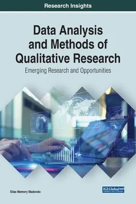 Analiza datelor și metode de cercetare calitativă: Cercetări și oportunități emergente - Data Analysis and Methods of Qualitative Research: Emerging Research and Opportunities