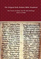 Traducerea originală a Bibliei Sfinte Peshitta (Profeții și Scrieri Sfinte) De la Iosua la Estera - The Original Holy Peshitta Bible Translated (The Former Prophets and The Holy Writings) Joshua to Esther