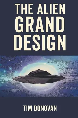 Marele proiect extraterestru - The Alien Grand Design