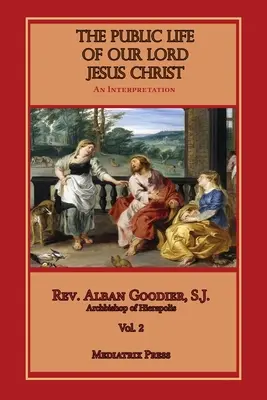 Viața publică a Domnului nostru Iisus Hristos, vol. 2 - Public Life of Our Lord Jesus Christ, vol. 2