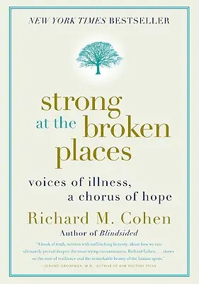 Puternic la locurile rupte: Vocile bolii, un cor al speranței: Voices of Illness, a Chorus of Hope - Strong at the Broken Places: Voices of Illness, a Chorus of Hope