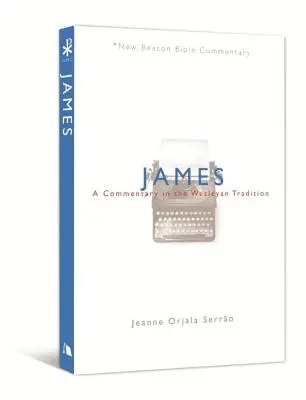 James: Un comentariu în tradiția wesleyană - James: A Commentary in the Wesleyan Tradition