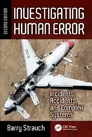 Investigarea erorilor umane: Incidente, accidente și sisteme complexe, ediția a doua - Investigating Human Error: Incidents, Accidents, and Complex Systems, Second Edition