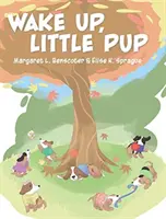 Trezește-te, cățelușule - Wake Up, Little Pup