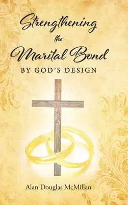 Consolidarea legăturii maritale prin designul lui Dumnezeu - Strengthening the Marital Bond by God's Design