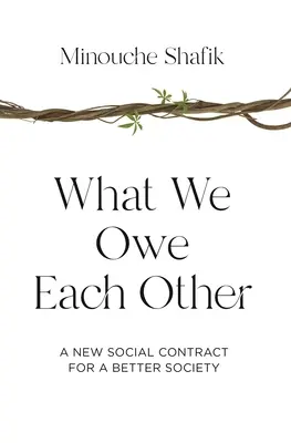 Ce ne datorăm unii altora: Un nou contract social pentru o societate mai bună - What We Owe Each Other: A New Social Contract for a Better Society