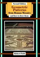 Modele geometrice din mozaicurile romane: și cum să le desenăm - Geometric Patterns from Roman Mosaics: and How to Draw Them