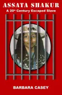 Assata Shakur: O sclavă evadată în secolul XX - Assata Shakur: A 20th Century Escaped Slave
