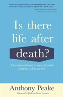 Există viață după moarte? - Știința extraordinară a ceea ce se întâmplă când murim - Is There Life After Death? - The Extraordinary Science of What Happens When We Die
