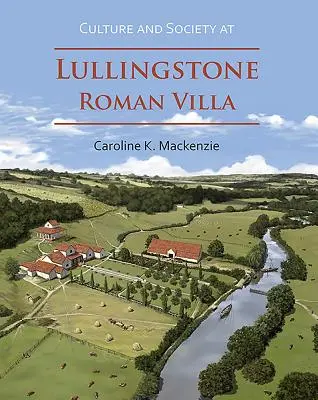 Cultură și societate la vila romană Lullingstone - Culture and Society at Lullingstone Roman Villa