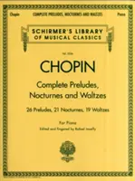 Complete Preludes, Nocturnes & Waltzes: Biblioteca Schirmer de clasici volumul 2056 - Complete Preludes, Nocturnes & Waltzes: Schirmer Library of Classics Volume 2056