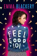 Feel Good 101: Ghidul outsiderilor pentru o viață mai fericită - Feel Good 101: The Outsiders' Guide to a Happier Life