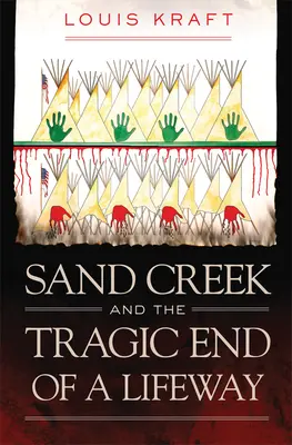 Sand Creek și sfârșitul tragic al unui drum al vieții - Sand Creek and the Tragic End of a Lifeway