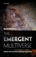 Multiversul emergent: Teoria cuantică conform interpretării Everett - The Emergent Multiverse: Quantum Theory According to the Everett Interpretation