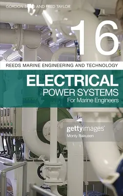 Reeds Vol 16: Sisteme de alimentare electrică pentru ingineri marini - Reeds Vol 16: Electrical Power Systems for Marine Engineers