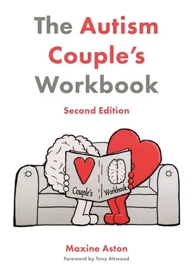 Cartea de lucru a cuplului cu autism, ediția a doua - The Autism Couple's Workbook, Second Edition