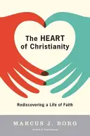 Inima creștinismului: Redescoperirea unei vieți de credință - The Heart of Christianity: Rediscovering a Life of Faith