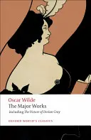 Oscar Wilde: Operele majore - Oscar Wilde: The Major Works