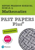 Pearson REVISE Edexcel GCSE (9-1) Maths Foundation Past Papers Plus - pentru învățarea acasă, evaluări 2021 și examene 2022 - Pearson REVISE Edexcel GCSE (9-1) Maths Foundation Past Papers Plus - for home learning, 2021 assessments and 2022 exams
