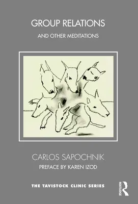 Relații de grup și alte meditații: Explorări psihanalitice asupra incertitudinilor învățării experiențiale (Psychoanalytic Explorations on the Uncertainties of Experiential Learning) - Group Relations and Other Meditations: Psychoanalytic Explorations on the Uncertainties of Experiential Learning