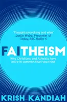 Faitheism - De ce creștinii și ateii au mai multe în comun decât crezi - Faitheism - Why Christians and Atheists have more in common than you think