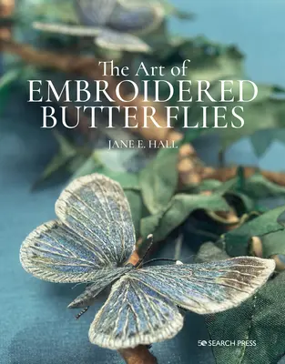 Arta fluturilor brodați (The Art of Embroidered Butterflies) - The Art of Embroidered Butterflies