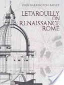 Letarouilly despre Roma Renașterii - Letarouilly on Renaissance Rome