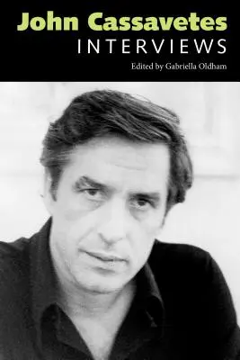 John Cassavetes: Interviuri - John Cassavetes: Interviews